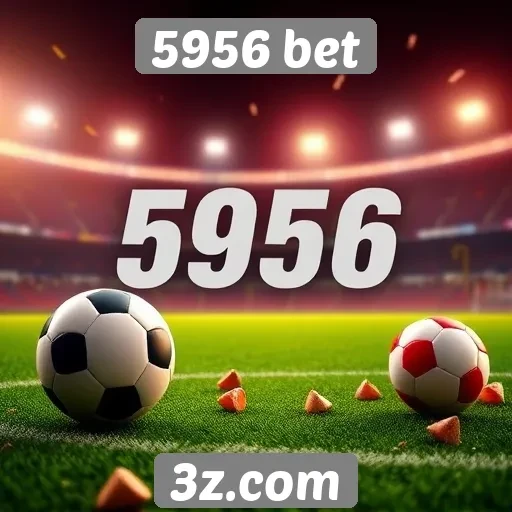 5956 bet - 5956 bet oferece novas opções de apostas em esportes